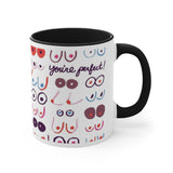 You're Perfect x 2 Boobies Activist Coffee Mug