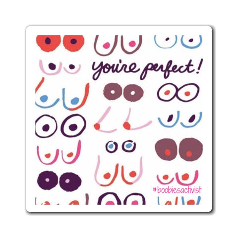 You're Perfect Boobies Activist Magnet