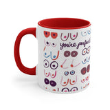 You're Perfect x 2 Boobies Activist Coffee Mug