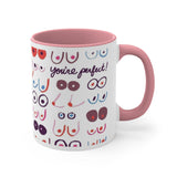 You're Perfect x 2 Boobies Activist Coffee Mug