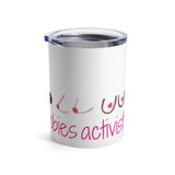 You're Perfect Boobies Activsit Tumbler