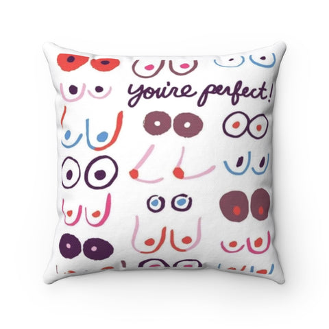 You're Perfect Boobies Activist Square Pillow