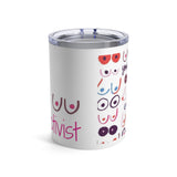 You're Perfect Boobies Activsit Tumbler