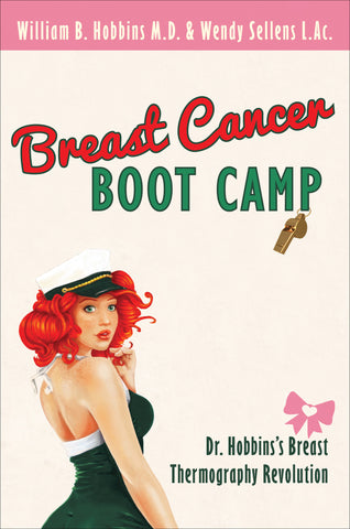 Breast Cancer Boot Camp - Dr. Hobbins's Breast Thermography Revolution